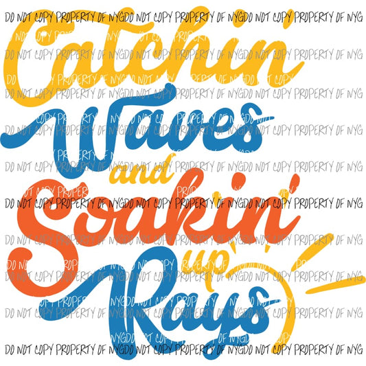 Catchin Waves Soakin Up Rays #1 Sublimation transfers Heat Transfer