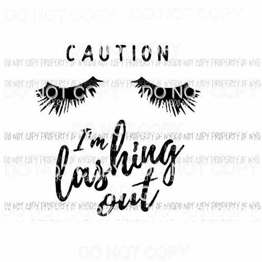 Caution Im Lashing Out Sublimation transfers Heat Transfer