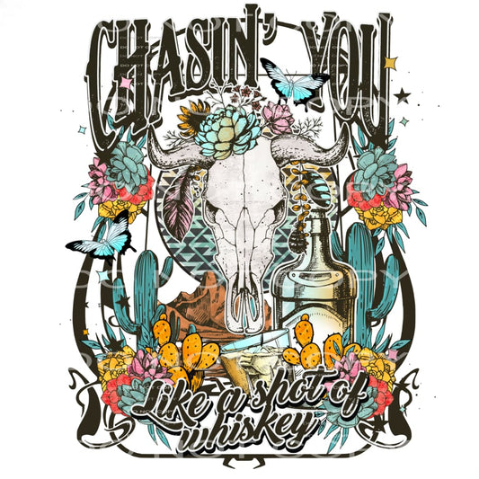 Chasing you like a shot of whiskey # 190 Sublimation