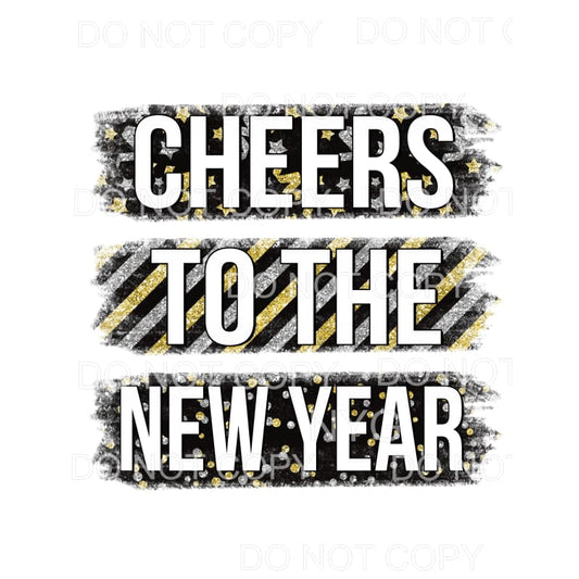 Cheers To The New Year Black Gold Brushstrokes Sublimation 