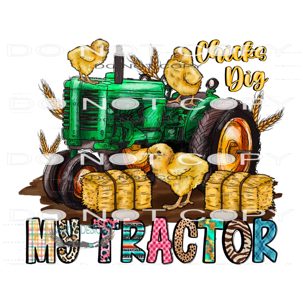 Chicks Dig My Tractor #10051 Sublimation transfers - Heat