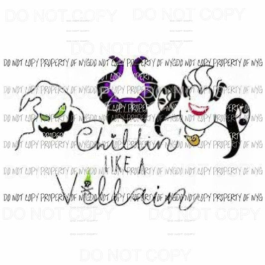 Chillin Like A Villain #2 Sublimation transfers Heat Transfer