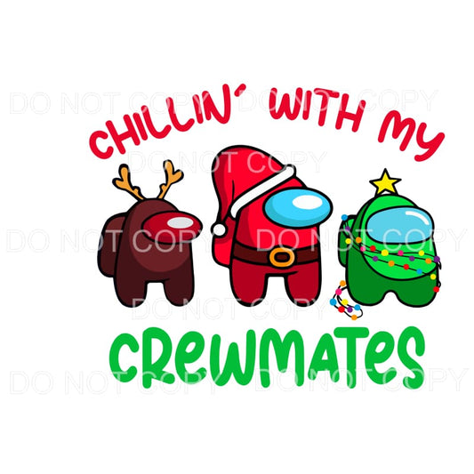 Chillin With My Crewmates Among Us Sublimation transfers - 