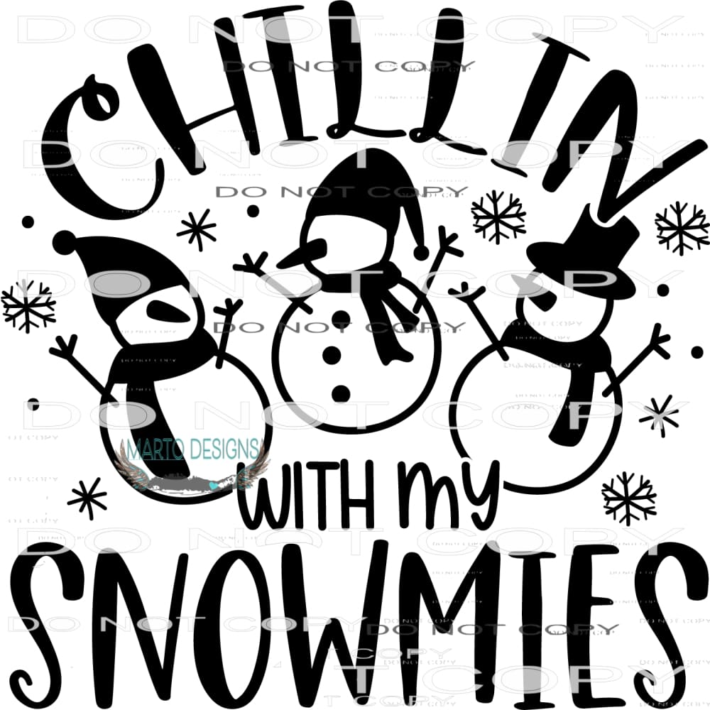 Chillin With My Snowmies #7915 Sublimation transfers - Heat