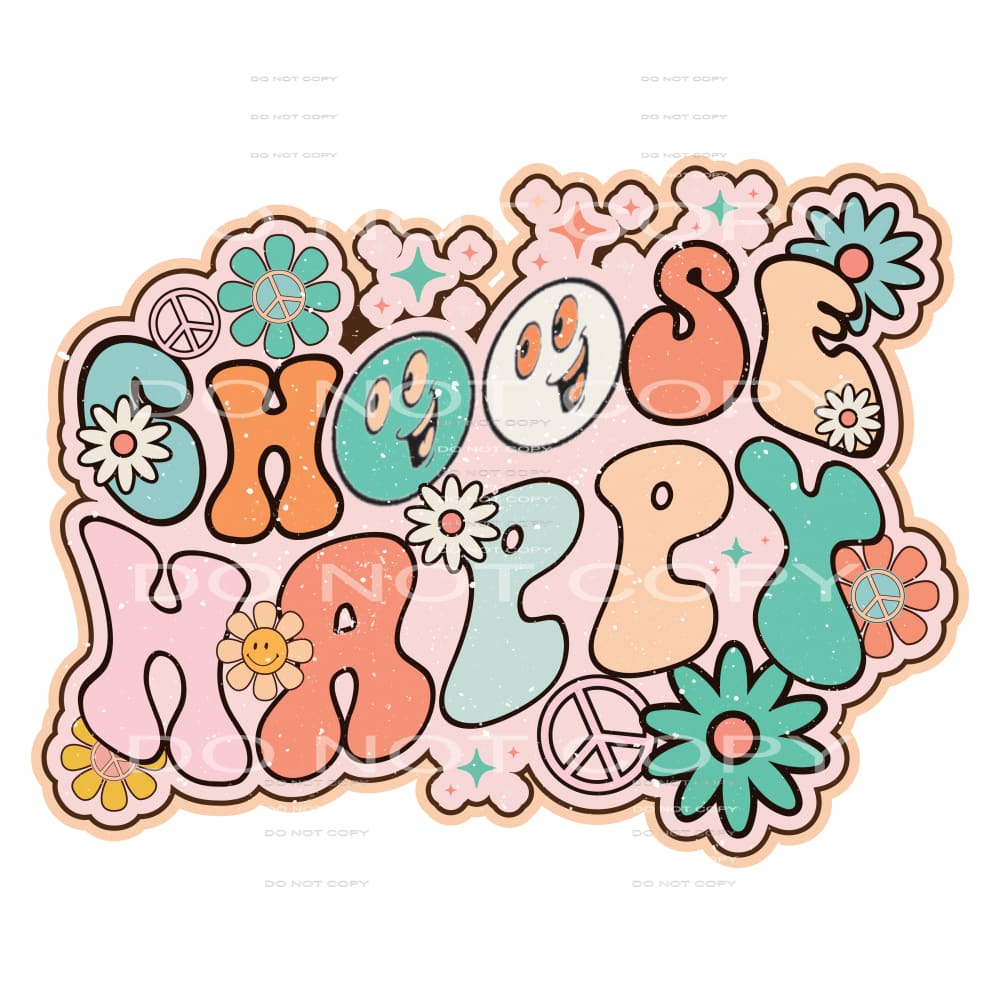 Choose happy # 1037 Sublimation transfer - Heat Transfer