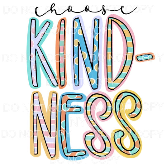 Choose Kindness Multi Patterns Sublimation transfers - Heat 