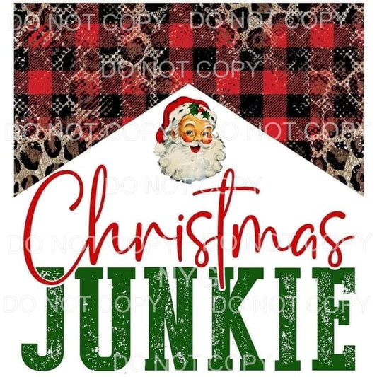 Christmas Junkie # 9421 Sublimation transfers - Heat 