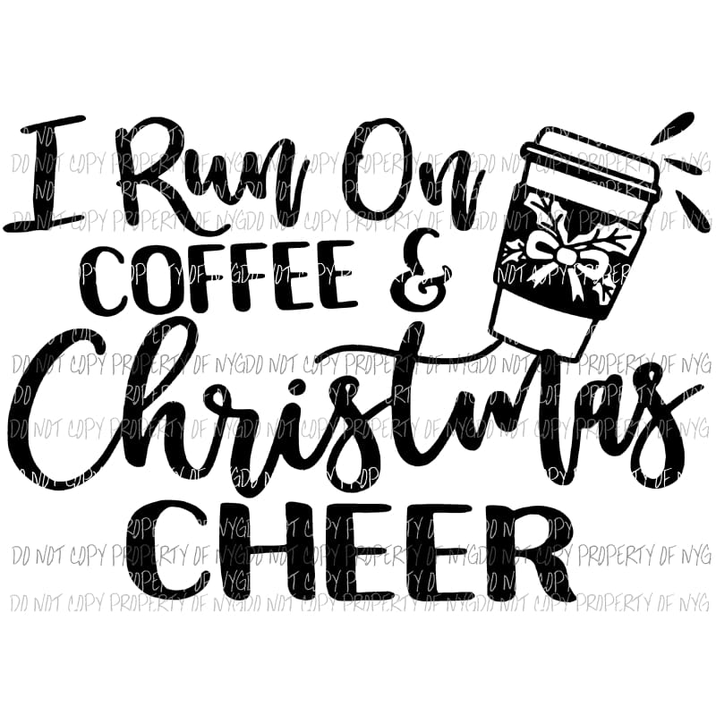Coffee and Christmas Cheer BLACK Sublimation transfers Heat Transfer