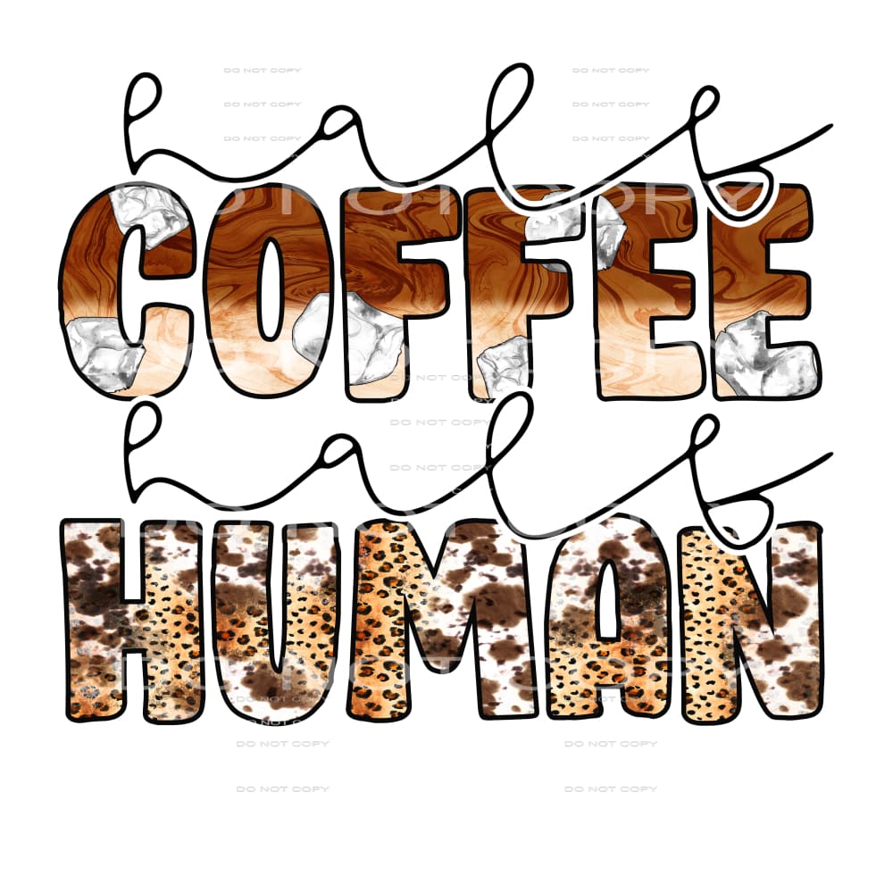 Coffee Human #5599 Sublimation transfers - Heat Transfer