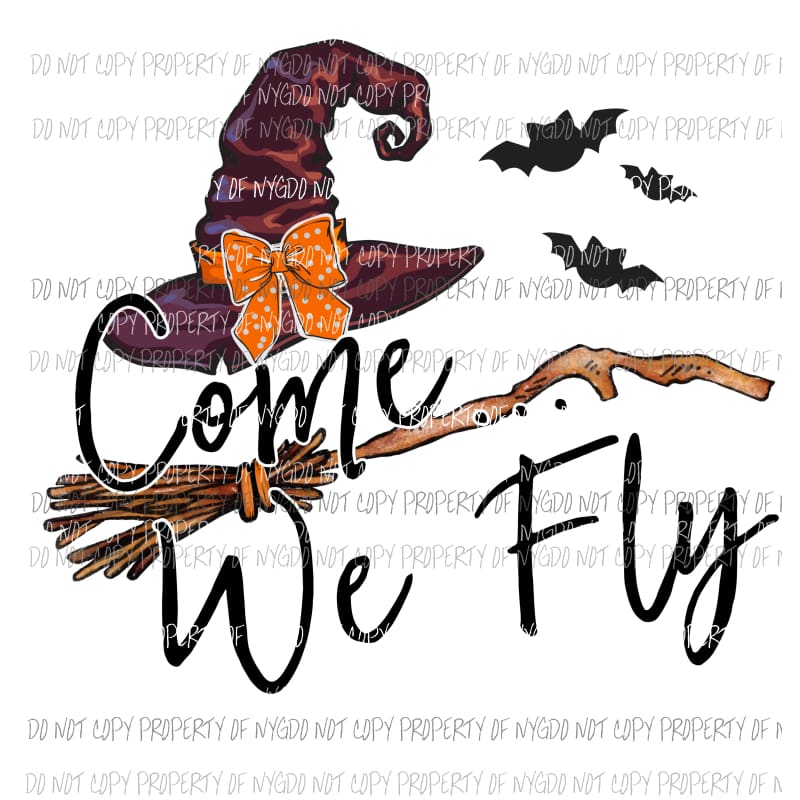 Come we fly witch fall Sublimation transfers Heat Transfer