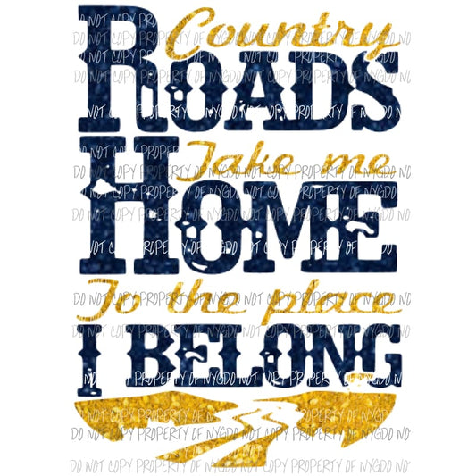 Country roads take me home blue and yellow Sublimation transfers Heat Transfer