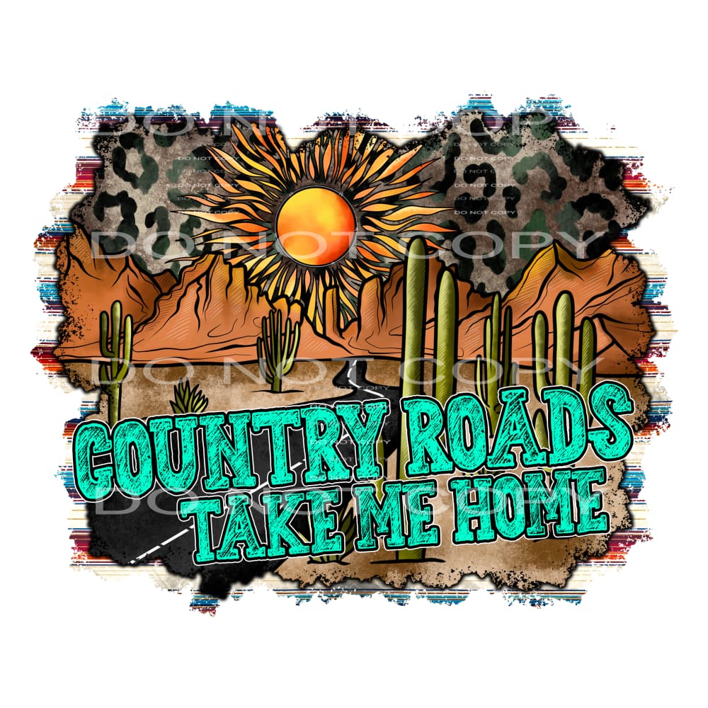 Country Roads Take me Home Desert BOHO # 77722 Sublimation 