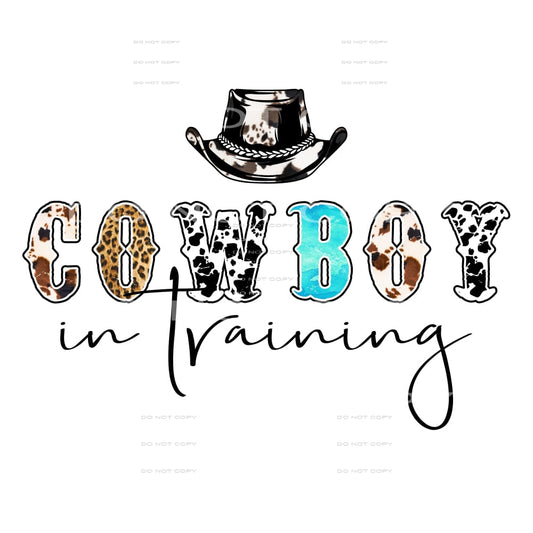 Cowboy In Training #5691 Sublimation transfers - Heat