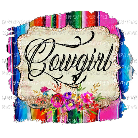 Cowgirl Serape Sublimation transfers Heat Transfer