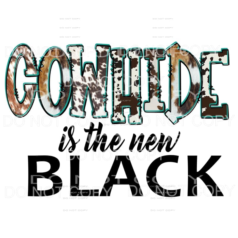 COWHIDE is the NEW BLACK Sublimation transfer - Heat 