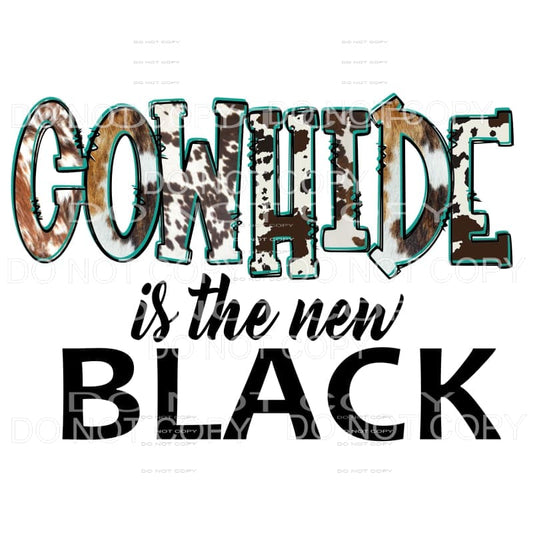 COWHIDE is the NEW BLACK Sublimation transfer - Heat 