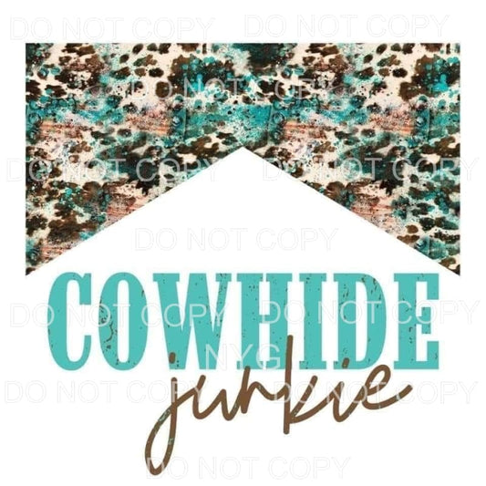 Cowhide Junkie # 9418 Sublimation transfers - Heat Transfer
