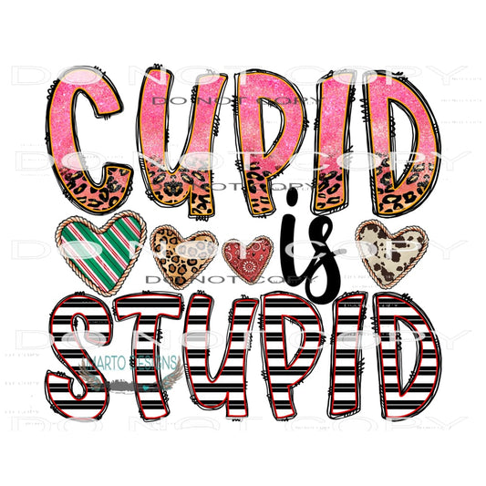 Cupid Is Stupid #9519 Sublimation transfers - Heat Transfer