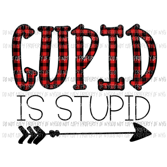 Cupid Is Stupid red buffalo plaid Sublimation transfers Heat Transfer