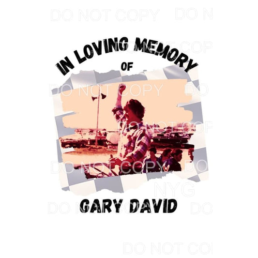 Custom In loving memory Gary David Sublimation transfers - 