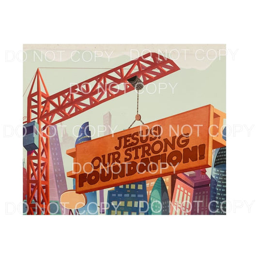 Custom Jesus our strong foundation Sublimation transfers - 