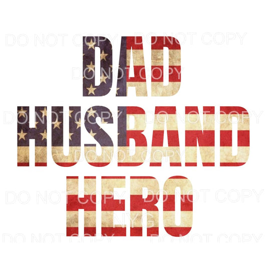 Dad Husband Hero Red White Blue Flag Sublimation transfers -