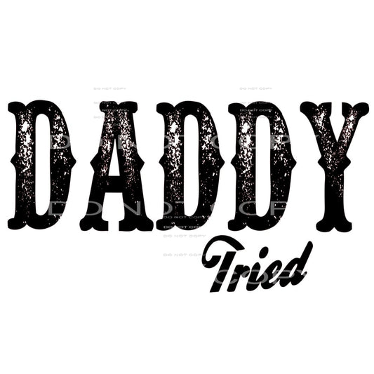 daddy tried # 2623 Sublimation transfers - Heat Transfer