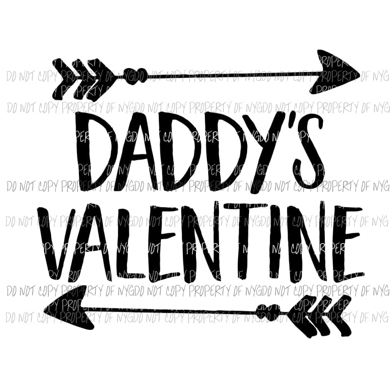 Daddys Valentine black arrows Sublimation transfers Heat Transfer