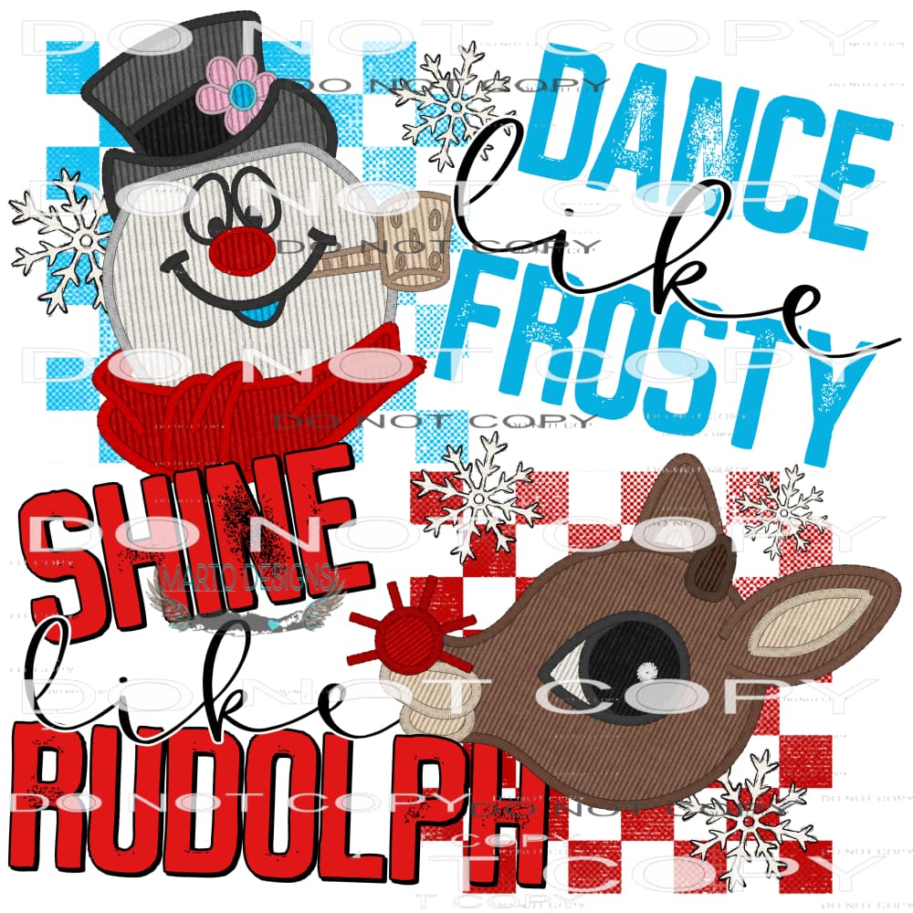 Dance Like Frosty Shine Like Rodolph #7474 Sublimation