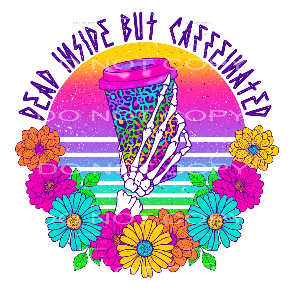 dead inside but caffeinated #6466 Sublimation transfers - 