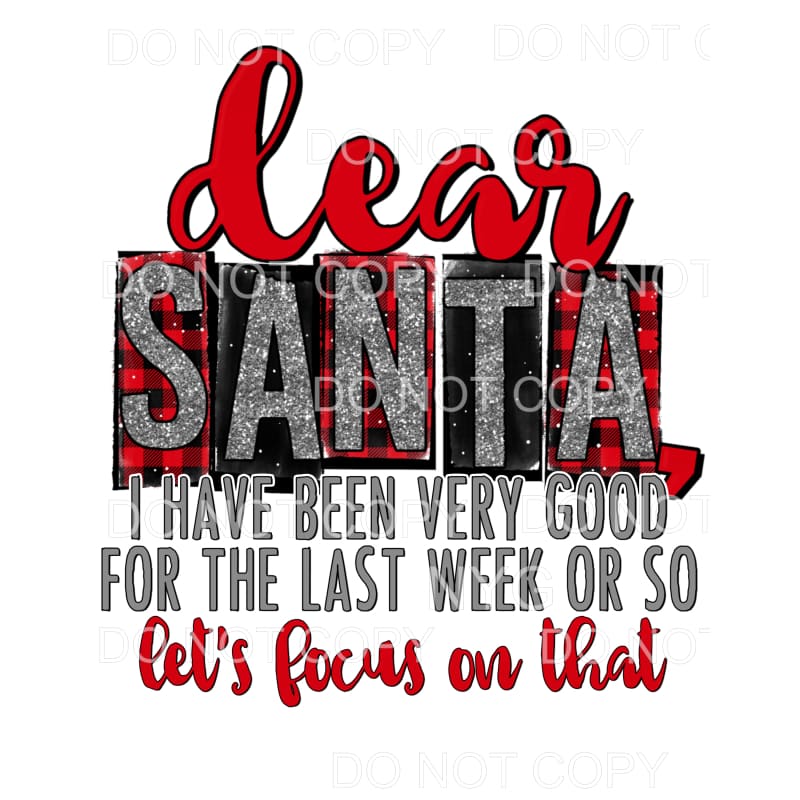 Dear Santa I’ve Been Good For The Last Week Or So Red 