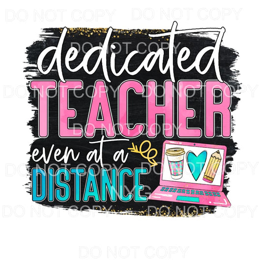 Dedicated Teacher Even At A Distance Chalkboard Sublimation 