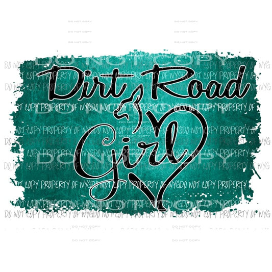 Dirt Road Girl #3 teal Sublimation transfers Heat Transfer