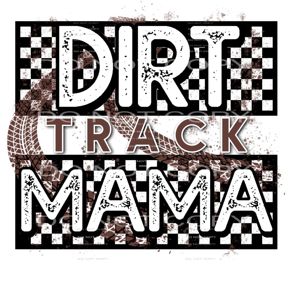 Dirt Track Mama #5446 Sublimation transfers - Heat Transfer
