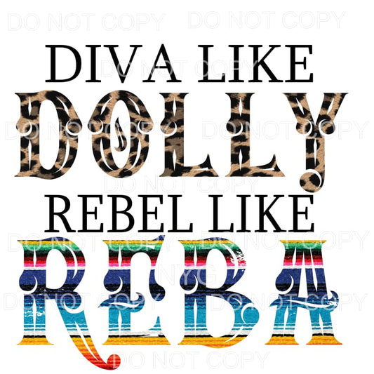 Diva Like Dolly Rebel Like Reba Leopard Serape Sublimation 