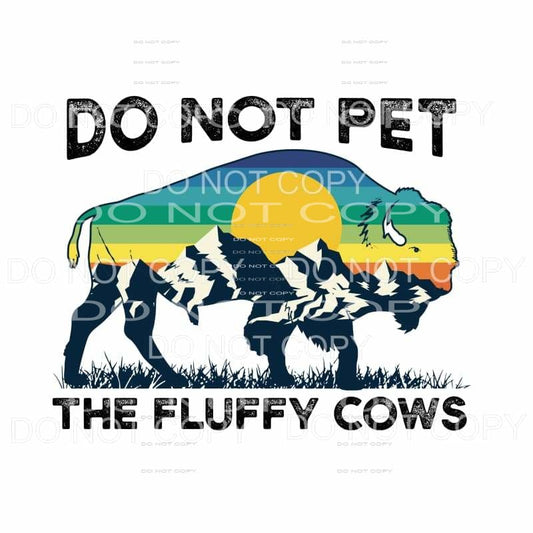 Do Not Pet The Fluffy Cows Buffalo Mountain Sunset 
