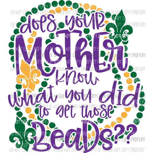 Does Your Mother Know beads Mardi Gras green gold purple Sublimation transfers Heat Transfer