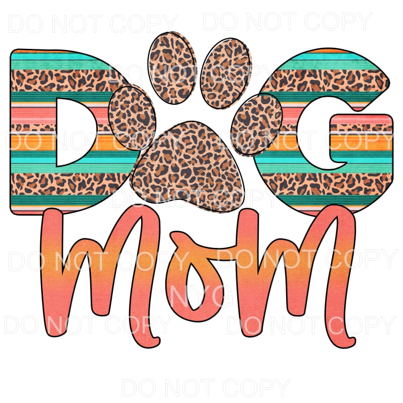 Dog Mom Paw Print Serape Leopard Sublimation transfers - 
