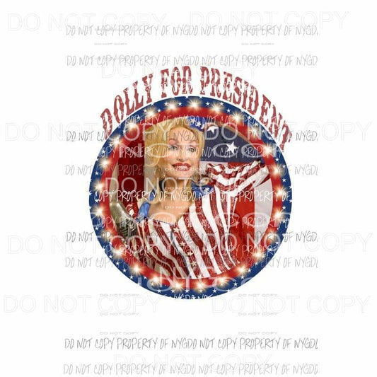 Dolly for president Sublimation transfers usa 4th of july america Heat Transfer