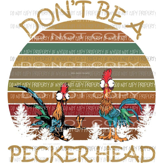 Dont be a pecker head Sublimation transfers Heat Transfer