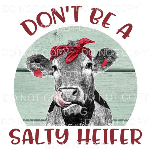 Don’t Be A Salty Heifer Cow Red Bandana Sublimation 
