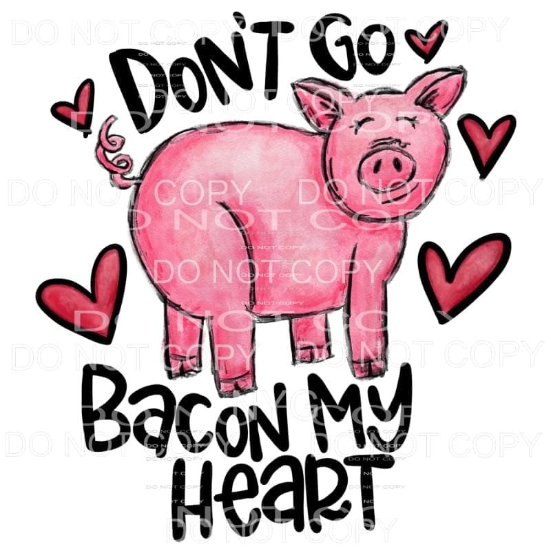 Don’t Go Bacon My Heart Pink Pg Red Hearts Valentines Day 