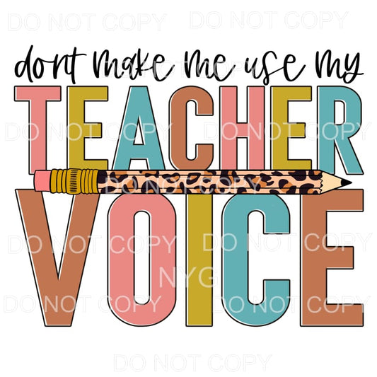 Don’t Make Me Use My Teacher Voice Neutral Leopard Pencil 