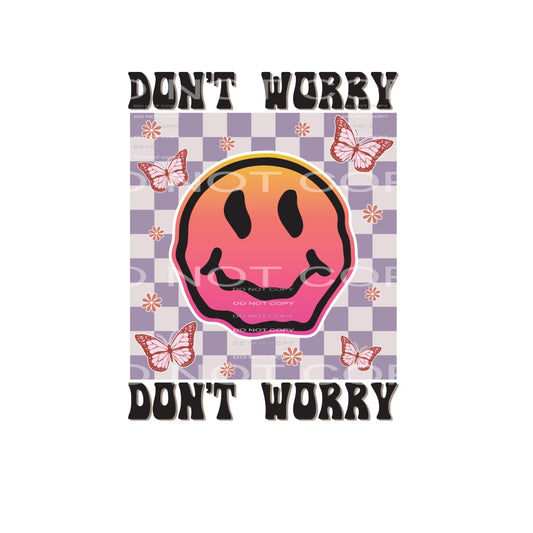 Don’t Worry #4965 Sublimation transfers - Heat Transfer