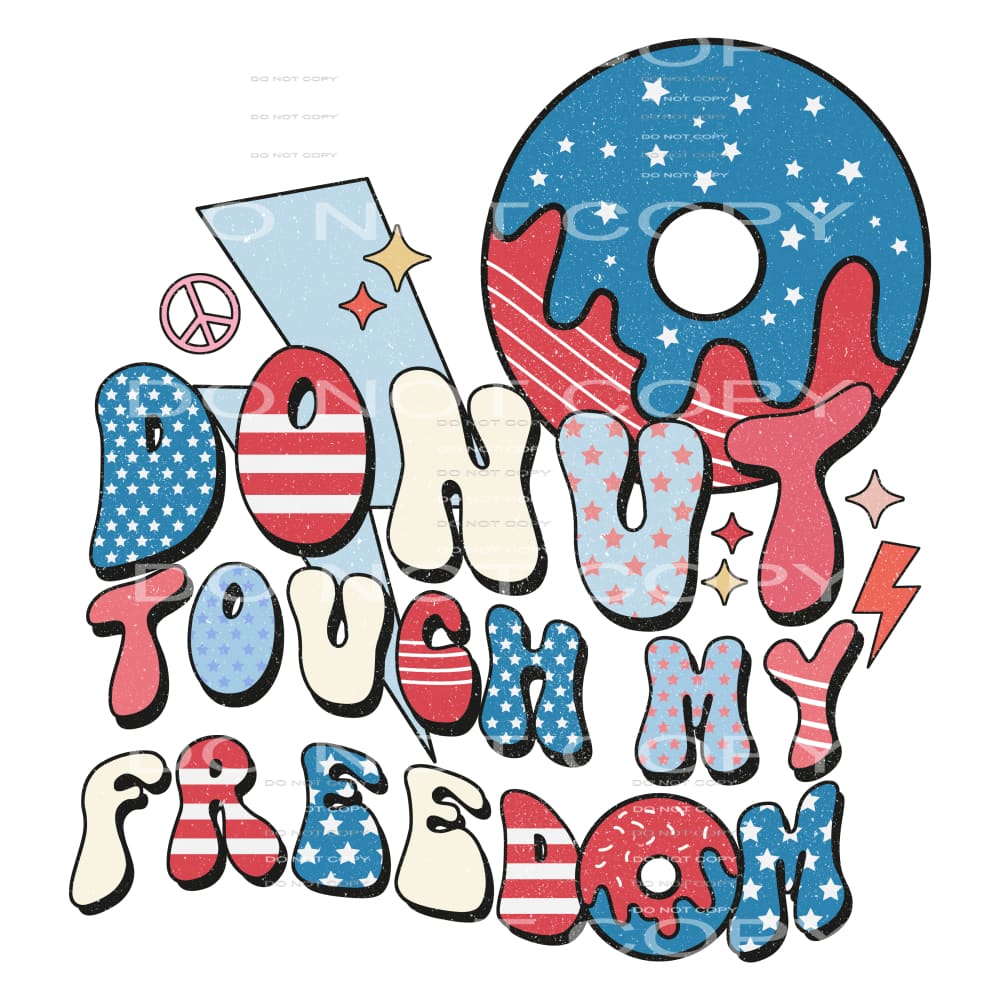 Doughnut Touch My Freedom #5318 Sublimation transfers - Heat