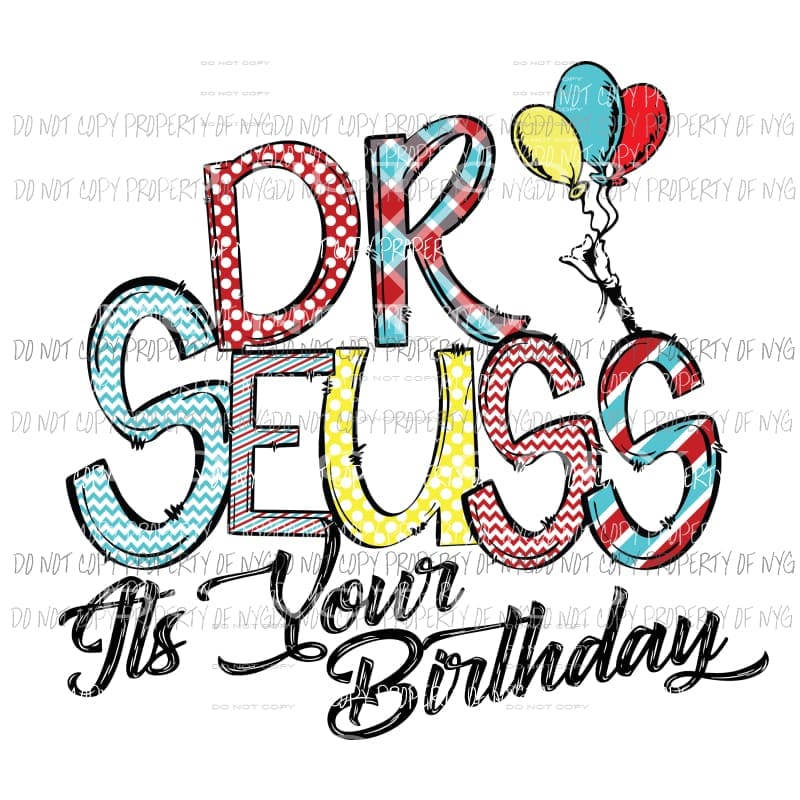 Dr Seuss Its Your Birthday balloons Sublimation transfers Heat Transfer