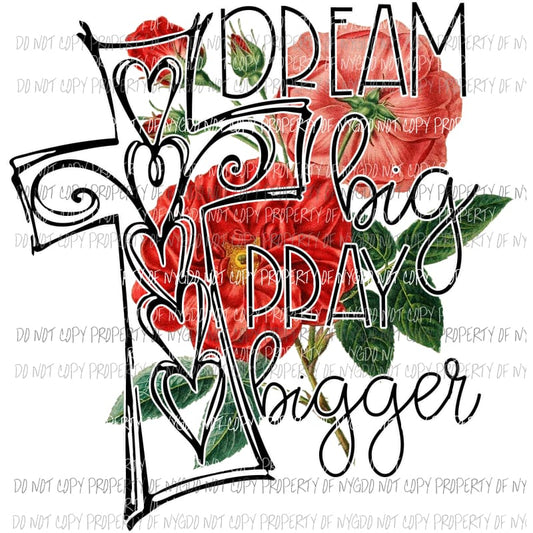 Dream Big Red Flowers Sublimation transfers Heat Transfer