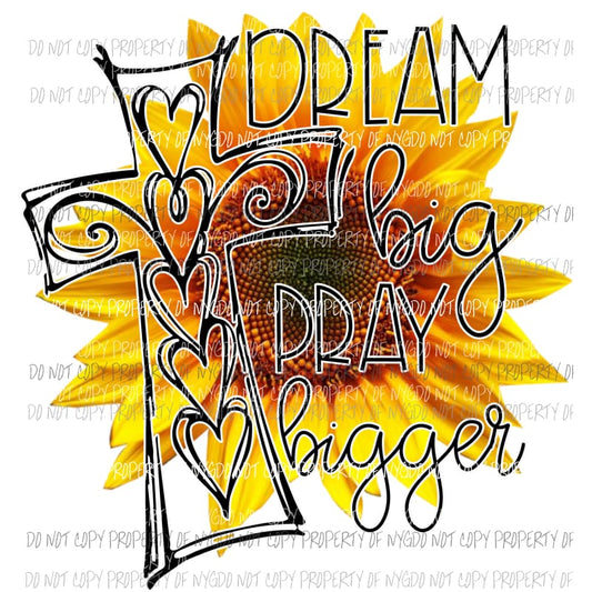 Dream Big Yellow Flower Sublimation transfers Heat Transfer