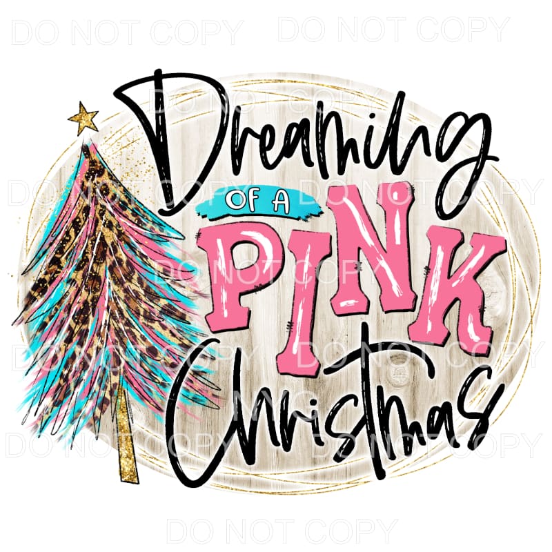 Dreaming Of A Pink Christmas Sublimation transfers - Heat 