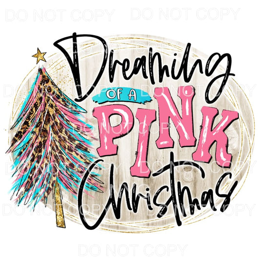 Dreaming Of A Pink Christmas Sublimation transfers - Heat 